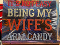 Wifes Arm Candy